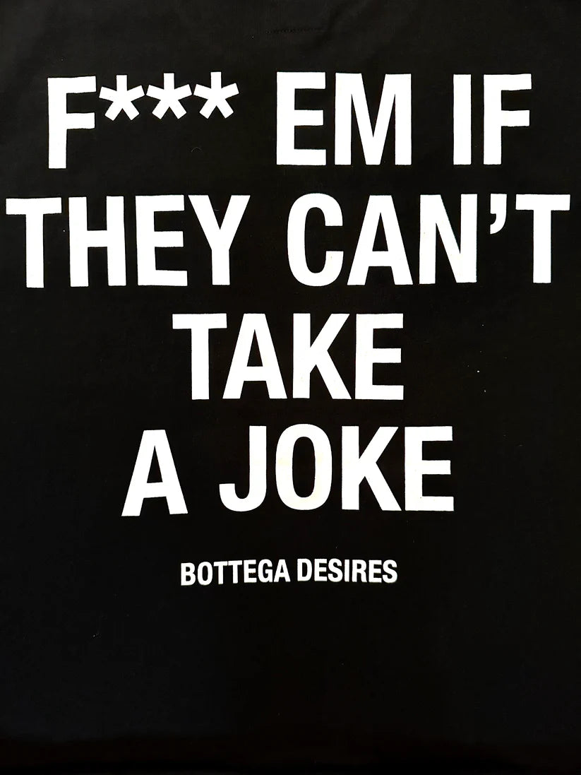 Bottega Desires Fuck Em T-Shirt (Black)