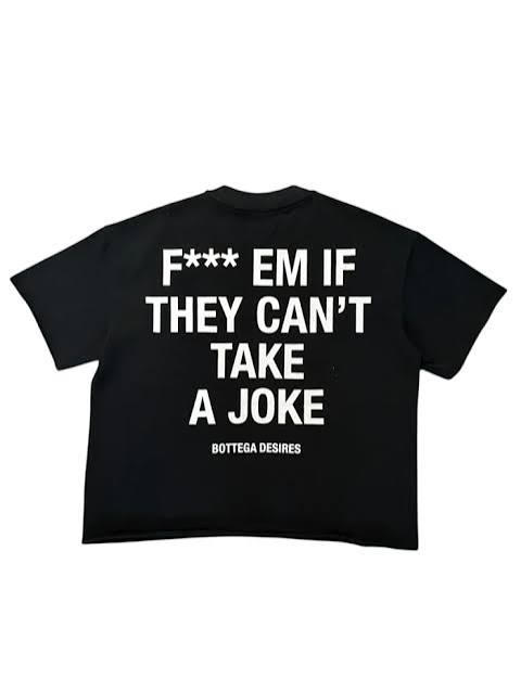 BOTTEGA DESIRES FUCK EM T-SHIRT (BLACK)